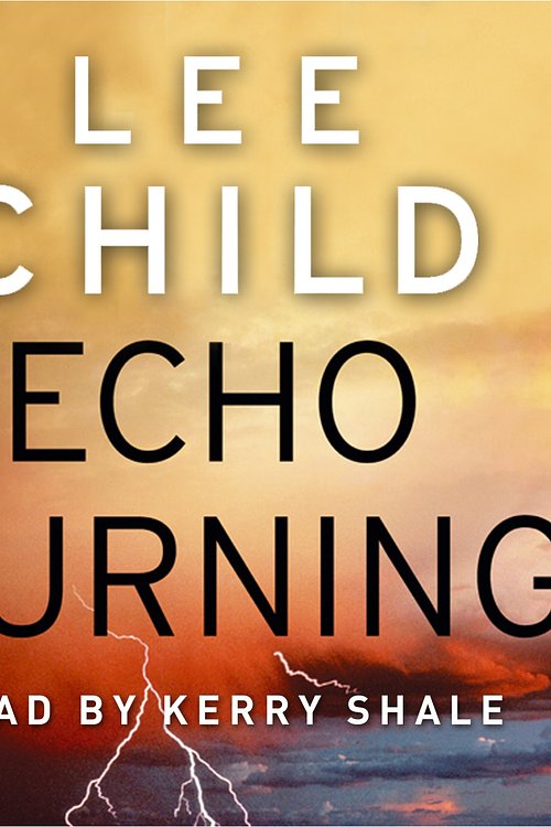Cover Art for 9781846572425, Echo Burning: (Jack Reacher 5) by Lee Child