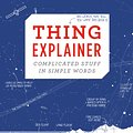 Cover Art for 9781473620919, Thing Explainer: Complicated Stuff in Simple Words by Randall Munroe