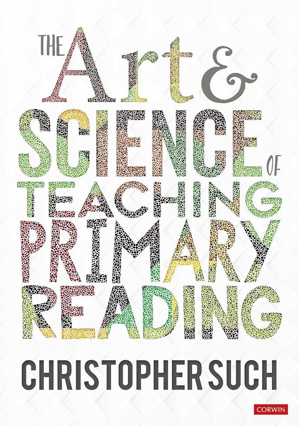 Cover Art for 9781529764161, The Art and Science of Teaching Primary Reading by Christopher Such