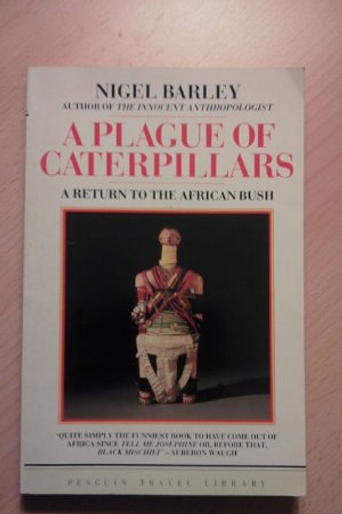 Cover Art for 9780140095562, Plague of Caterpillars (Travel Library) by Nigel Barley
