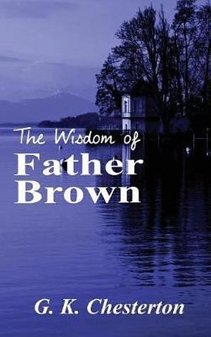 Cover Art for 9781515425229, The Wisdom of Father Brown by G. K. Chesterton