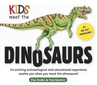 Cover Art for 9781604333077, Kids Meet the Dinosaurs by Paul Rodhe