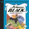 Cover Art for 9781536217865, The Princess in Black and the Giant Problem by Shannon Hale, Dean Hale