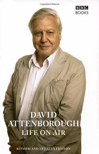 Cover Art for 9781846076527, Life on Air by Sir David Attenborough