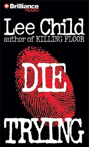 Cover Art for 9781455807345, Die Trying (Jack Reacher Series) by Lee Child