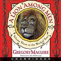 Cover Art for 9780061706363, A Lion Among Men (The Wicked Years, Book 3) by Gregory Maguire