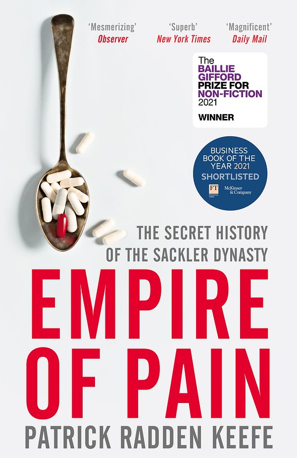 Cover Art for 9781529063103, Empire of Pain: The Secret History of the Sackler Dynasty by Patrick Radden Keefe