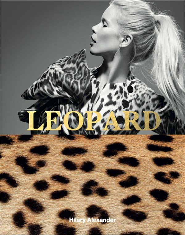 Cover Art for 9781786273246, Leopard: Fashion's Most Powerful Print by Hilary Alexander