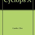 Cover Art for 9780671630881, Cyclops X by Clive Cussler