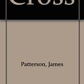 Cover Art for 9780753127629, Cross by James Patterson