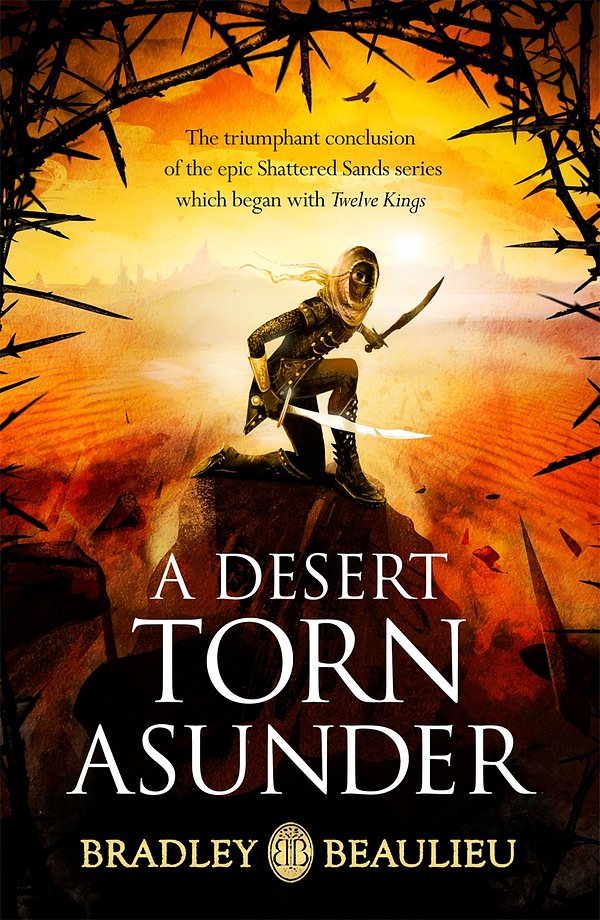 Cover Art for 9781473233461, A Desert Torn Asunder by Bradley Beaulieu