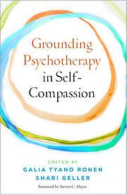 Cover Art for 9781462556731, Grounding Psychotherapy in Self-Compassion by Shari Geller