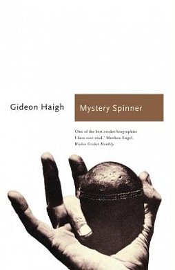 Cover Art for 9781781312742, Mystery Spinner: The Life and Death of an Extraordinary Cricketer (Sports Classics) by Gideon Haigh