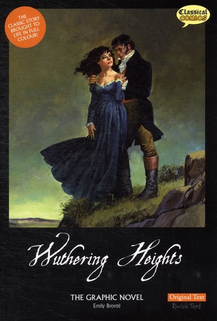 Cover Art for 9781906332877, Wuthering Heights the Graphic Novel Original Text by Emily Bronte