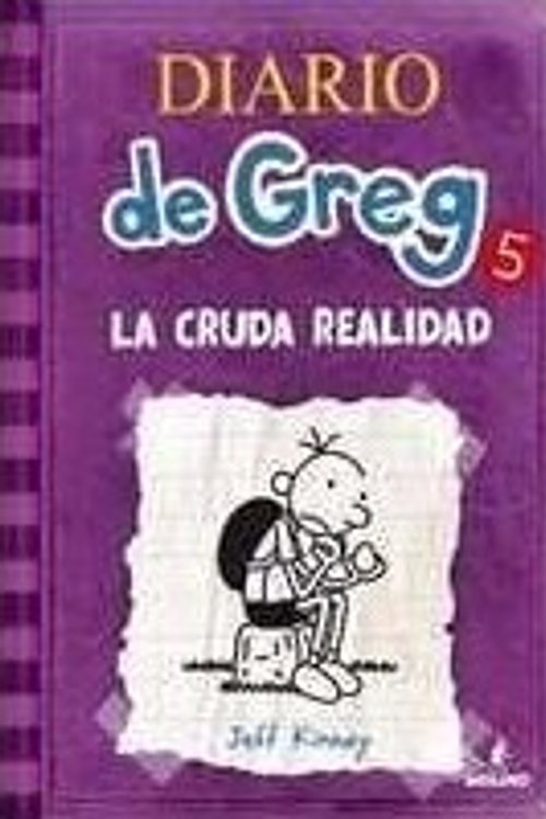 Cover Art for 9786074004687, Diario De Greg 5 - La Cruda Realidad by Jeff Kinney
