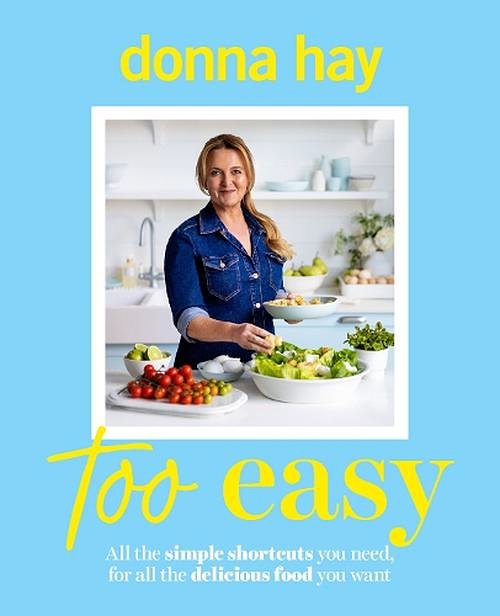 Cover Art for 9781460766347, Too Easy by Donna Hay