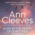 Cover Art for 9781529098358, A Day in the Death of Dorothea Cassidy by Ann Cleeves