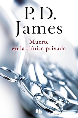 Cover Art for 9788490705209, Muerte en la clínica privada (Adam Dalgliesh 14) by P.d. James