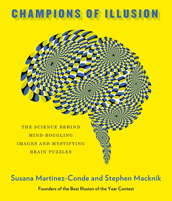 Cover Art for 9780374120405, Champions of IllusionThe Science Behind Mind-Boggling Images and Mys... by Susana Martinez-Conde and Stephen Macknik