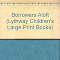 Cover Art for 9780745110684, Borrowers Aloft by Mary Norton