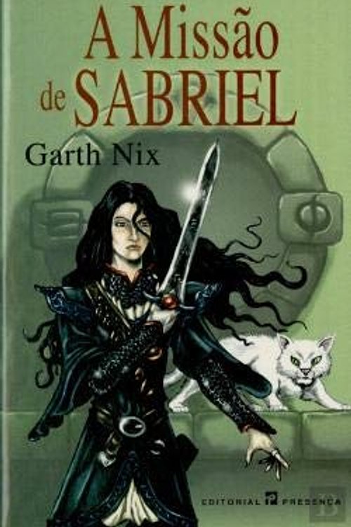 Cover Art for 9789722329422, A Missão de Sabriel by Garth Nix, Maria Georgina Segurado