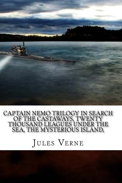 Cover Art for 9781536988239, Captain Nemo Trilogy In Search of the Castaways, Twenty Thousand Leagues Under the Sea, The Mysterious Island, by Jules Verne