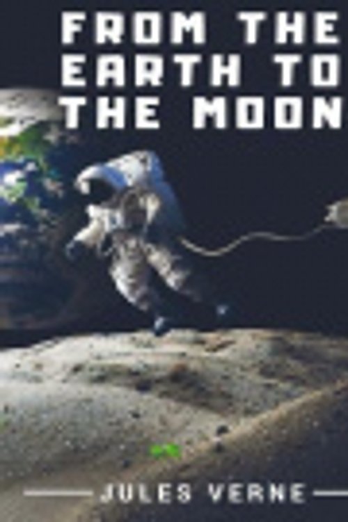 Cover Art for 9781719132954, From the Earth to the Moon by Jules Verne