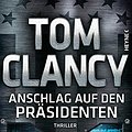 Cover Art for B07Q4WF47W, Anschlag auf den Präsidenten: Thriller (JACK RYAN 20) (German Edition) by Clancy, Tom, Greaney, Mark