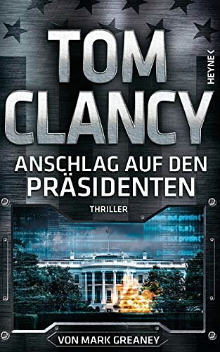 Cover Art for B07Q4WF47W, Anschlag auf den Präsidenten: Thriller (JACK RYAN 20) (German Edition) by Clancy, Tom, Greaney, Mark