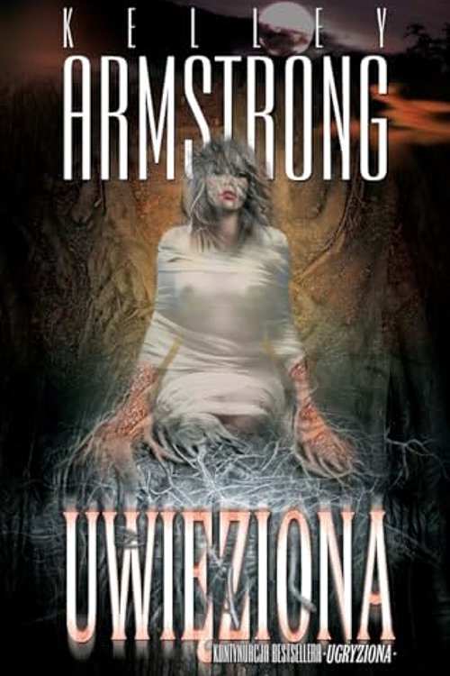 Cover Art for 9788375066807, Uwięziona by Kelley Armstrong