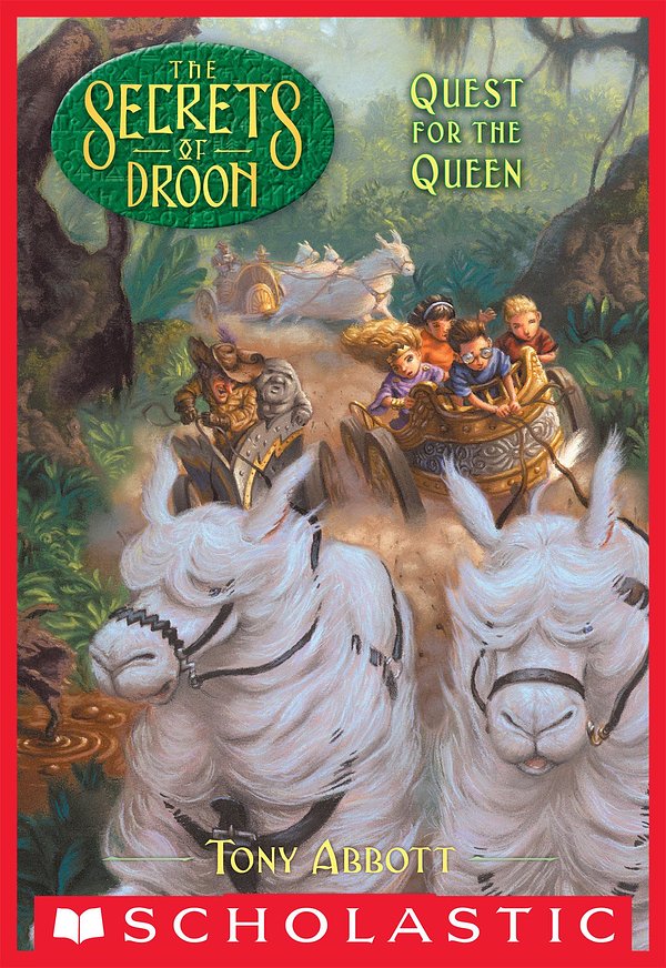 Cover Art for 9780545418218, The Secrets of Droon #10: Quest for the Queen by Tony Abbott