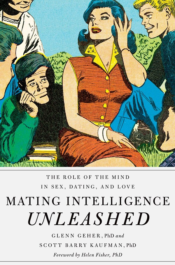 Cover Art for 9780199333837, Mating Intelligence Unleashed: The Role of the Mind in Sex, Dating, and Love by Glenn Geher, Helen Fisher, Scott Barry Kaufman