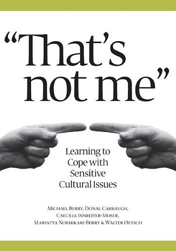 Cover Art for 9789529225408, That's Not Me - Learning to Cope with Sensitive Cultural Issues by Michael Berry, Donal Carbaugh, Caecilia Innreiter-Moser, Marjatta Nurmikari-Berry, Walter Oetsch