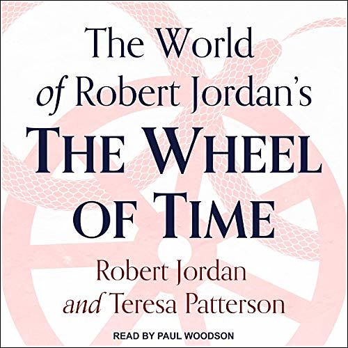 Cover Art for B07X5CMGVZ, The World of Robert Jordan's The Wheel of Time by Robert Jordan, Teresa Patterson