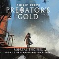 Cover Art for 9781760661885, Mortal Engines #2Predator's Gold by Philip Reeve