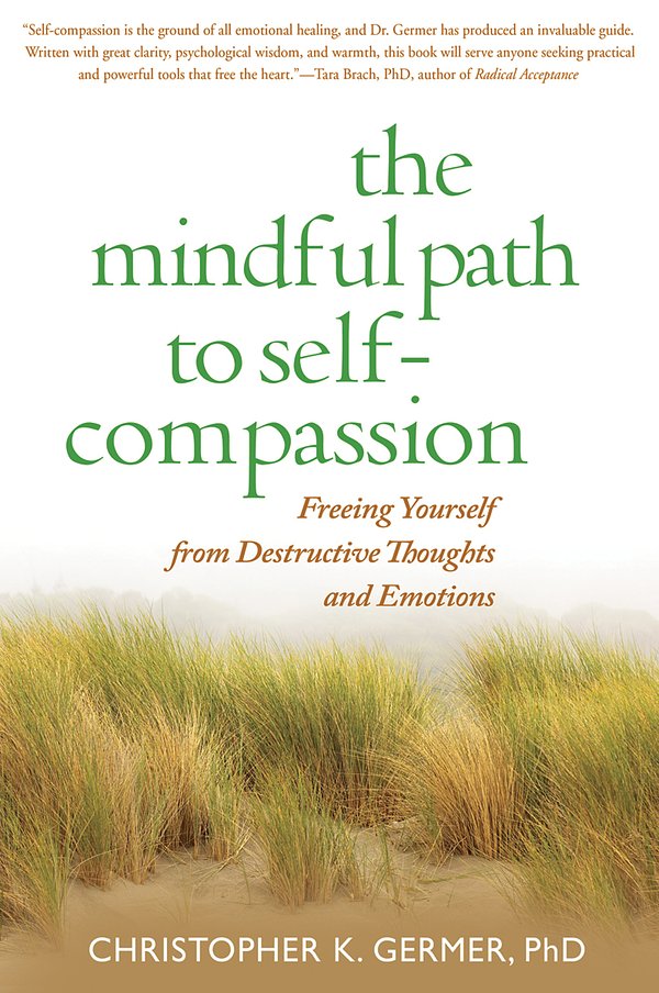 3 editions of The Mindful Path to Self-compassion by Christopher K. Germer