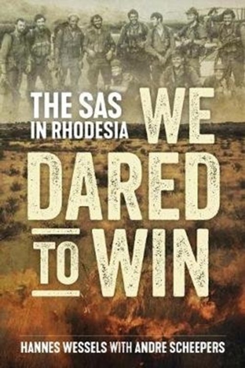 Cover Art for 9781612005874, We Dared to Win: The SAS in Rhodesia by Hannes Wessels