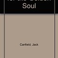 Cover Art for B000QBA5J4, Chicken Soup for the Golden Soul by Jack Canfield