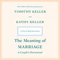 Cover Art for B07YVJ5K56, The Meaning of Marriage: A Couple's Devotional: A Year of Daily Devotions by Timothy Keller, Kathy Keller