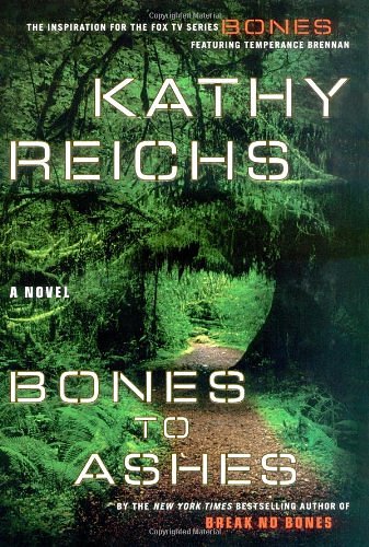 Cover Art for 9780743294379, Bones to Ashes by Kathy Reichs