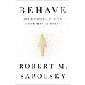 Cover Art for B06XVYHXDV, Behave: The Biology of Humans at Our Best and Worst by Robert Sapolsky