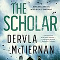 Cover Art for B07HFBT2HS, The Scholar by Dervla McTiernan