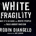 Cover Art for 9781974923410, White Fragility: Why It's So Hard for White People to Talk About Racism by Robin Diangelo