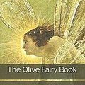 Cover Art for 9781670972378, The Olive Fairy Book by Andrew Lang