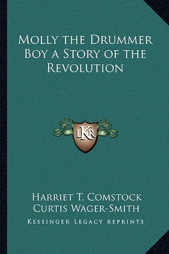 Molly the Drummer Boy a Story of the Revolution