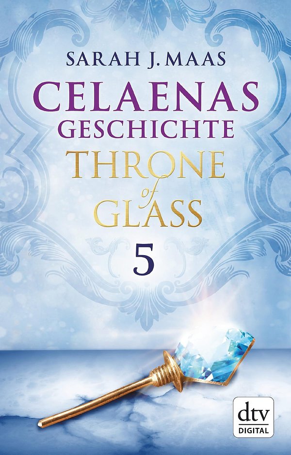 Cover Art for 9783423428880, Celaenas Geschichte 5 Ein Throne of Glass eBook by Sarah J. Maas