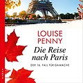 Cover Art for B0BQCCVJ9M, Die Reise nach Paris: Der 16. Fall für Gamache (Ein Fall für Gamache) (German Edition) by Louise Penny