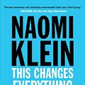 Cover Art for 9781451697391, This Changes Everything: Capitalism vs. the Climate by Naomi Klein