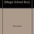 Cover Art for 9780780730120, The Magic School Bus Inside the Earth (Magic School Bus) by Joanna Cole