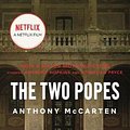 Cover Art for 9781250207920, The Two Popes: Francis, Benedict, and the Decision That Shook the World by Anthony McCarten